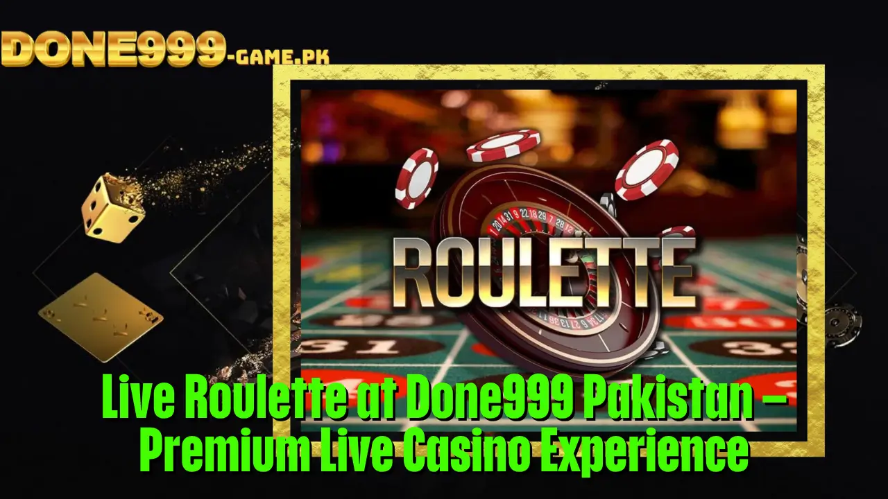 Live Roulette at Done999 Pakistan – Premium Live Casino Experience 2 Live Roulette at Done999 Pakistan – Premium Live Casino Experience