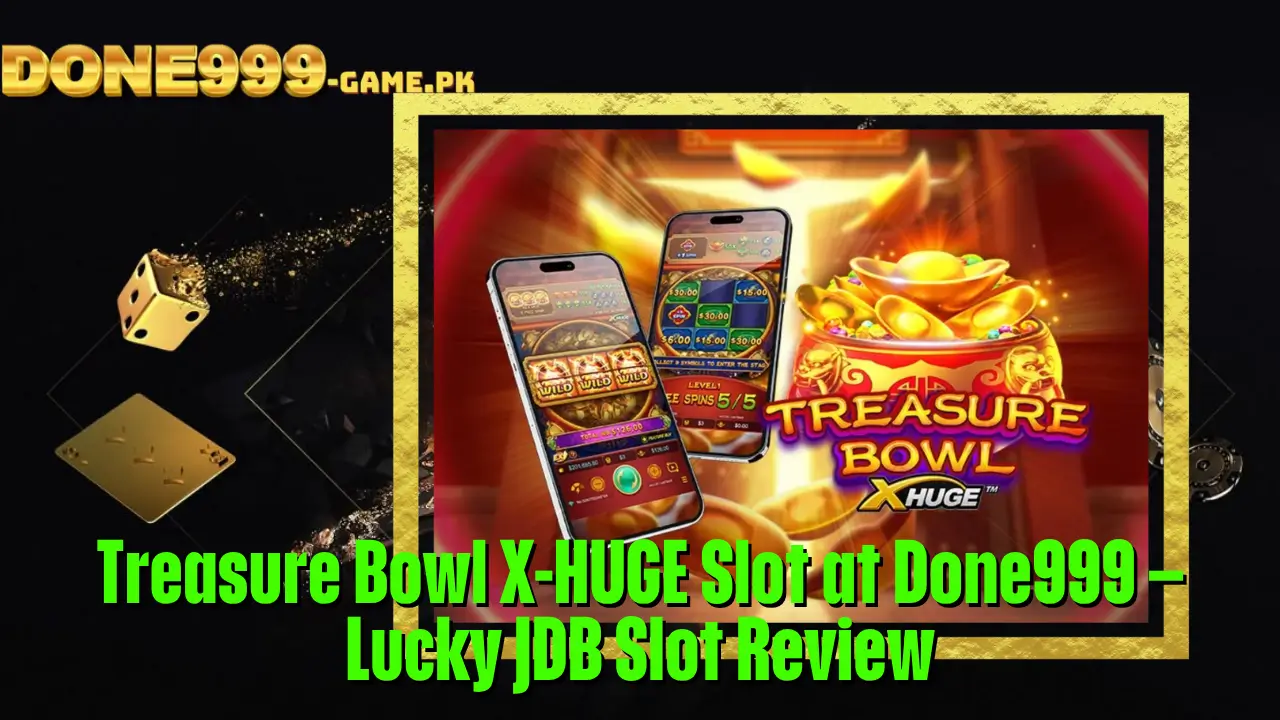 Treasure Bowl X-HUGE Slot at Done999 – Lucky JDB Slot Review 2 Treasure Bowl X-HUGE Slot at Done999 – Lucky JDB Slot Review