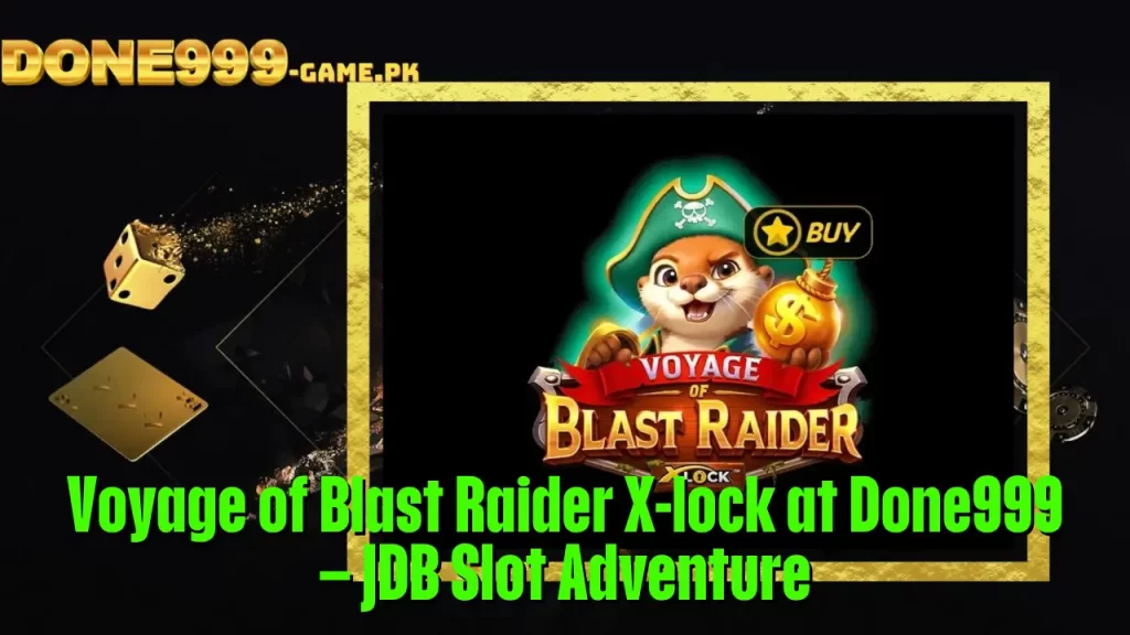 Voyage of Blast Raider X-lock at Done999 – JDB Slot Adventure 13 Voyage of Blast Raider X-lock at Done999 – JDB Slot Adventure